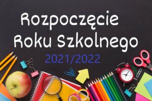 Read more about the article Rozpoczęcie Roku Szkolnego 2021/2022