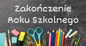 Read more about the article Zakończenie Roku Szkolnego 2021/2022
