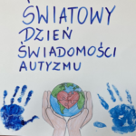 Plakat wykonany farbami i kredkami z napisem Światowy Dzień Świadomości Autyzmu