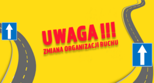 Read more about the article Zmiana organizacji ruchu