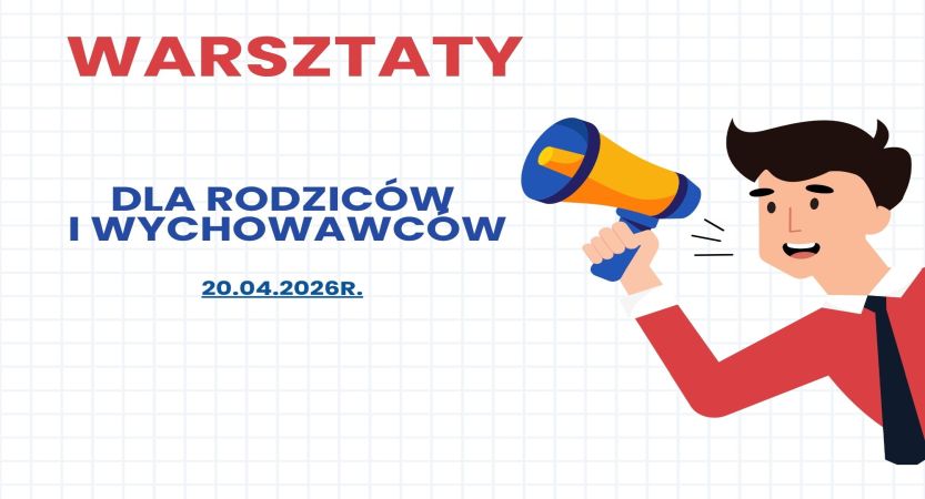 Read more about the article Warsztaty dla Rodziców i Wychowawców