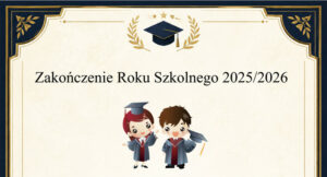 Read more about the article Uroczyste Zakończenie Roku Szkolnego 2025/2026
